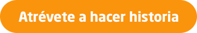 Atrévete a hacer historia Atrévete a hacer historia